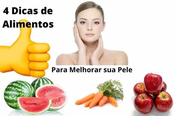 4 Dicas de Alimentos para Melhorar sua Pele